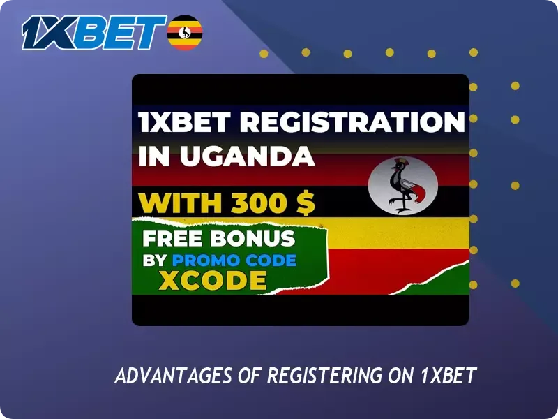 1xBet Sign Up on Uganda Advantages